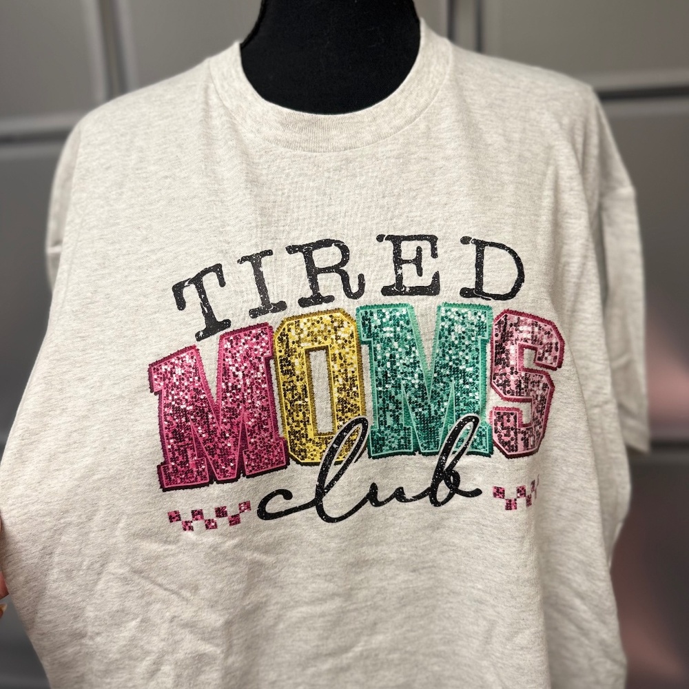 Tired Moms Club T-Shirt